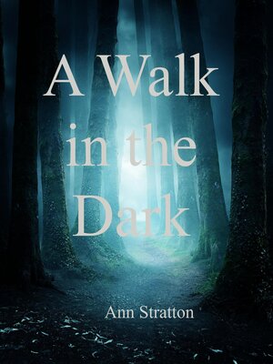 cover image of A Walk in the Dark